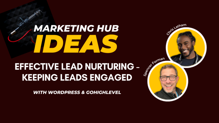 Marketing Hub Ideas – Keeping Leads Engaged with GoHighLevel and WordPress
