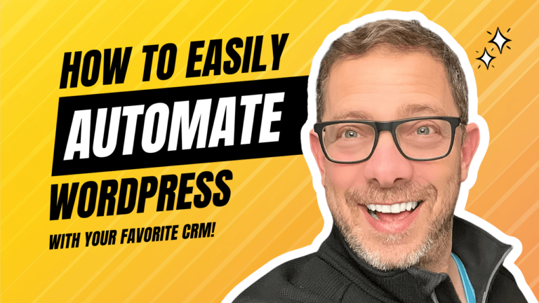 Easily Automate WordPress With GoHighLevel, FluentCRM or Your Favorite CRM