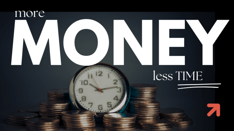 More Money…Less Time