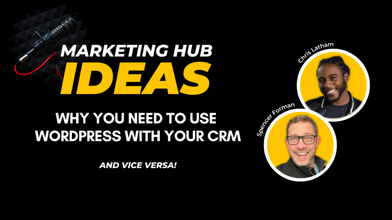 Why You Need To Use WordPress With Your CRM (And Vice Versa!)