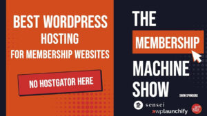 Best WordPress Hosting For Membership Sites