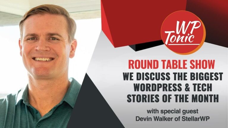 WP-Tonic This Month in WordPress & Tech Round-Table Show